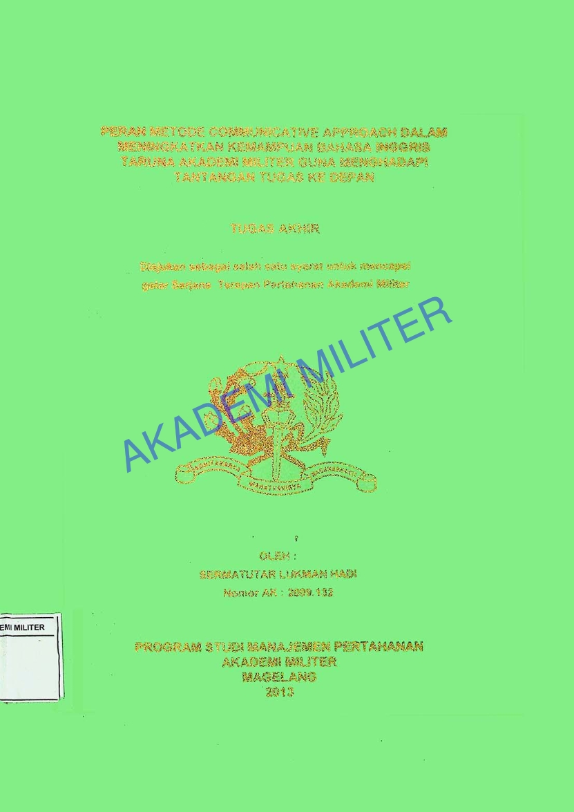 PERAN METODE COMMUNICATIVE APPROACH DALAM MENINGKATKAN KEMAMPUAN BAHASA INGGRIS TAUNA AKADEMI MILITER GUNA MENGHADAPI TANTANGAN TUGAS KE DEPAN